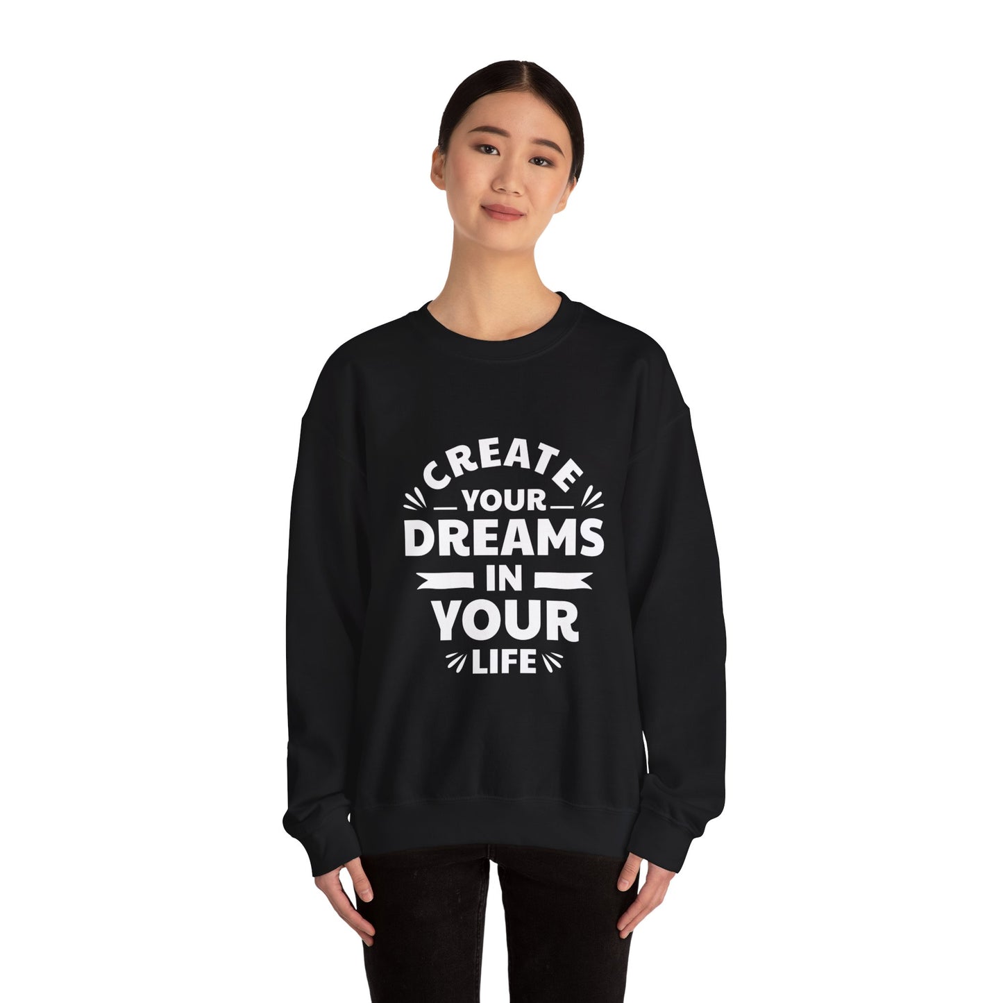 Create Your Dreams In Your Life Unisex Heavy Blend™ Crewneck Sweatshirt