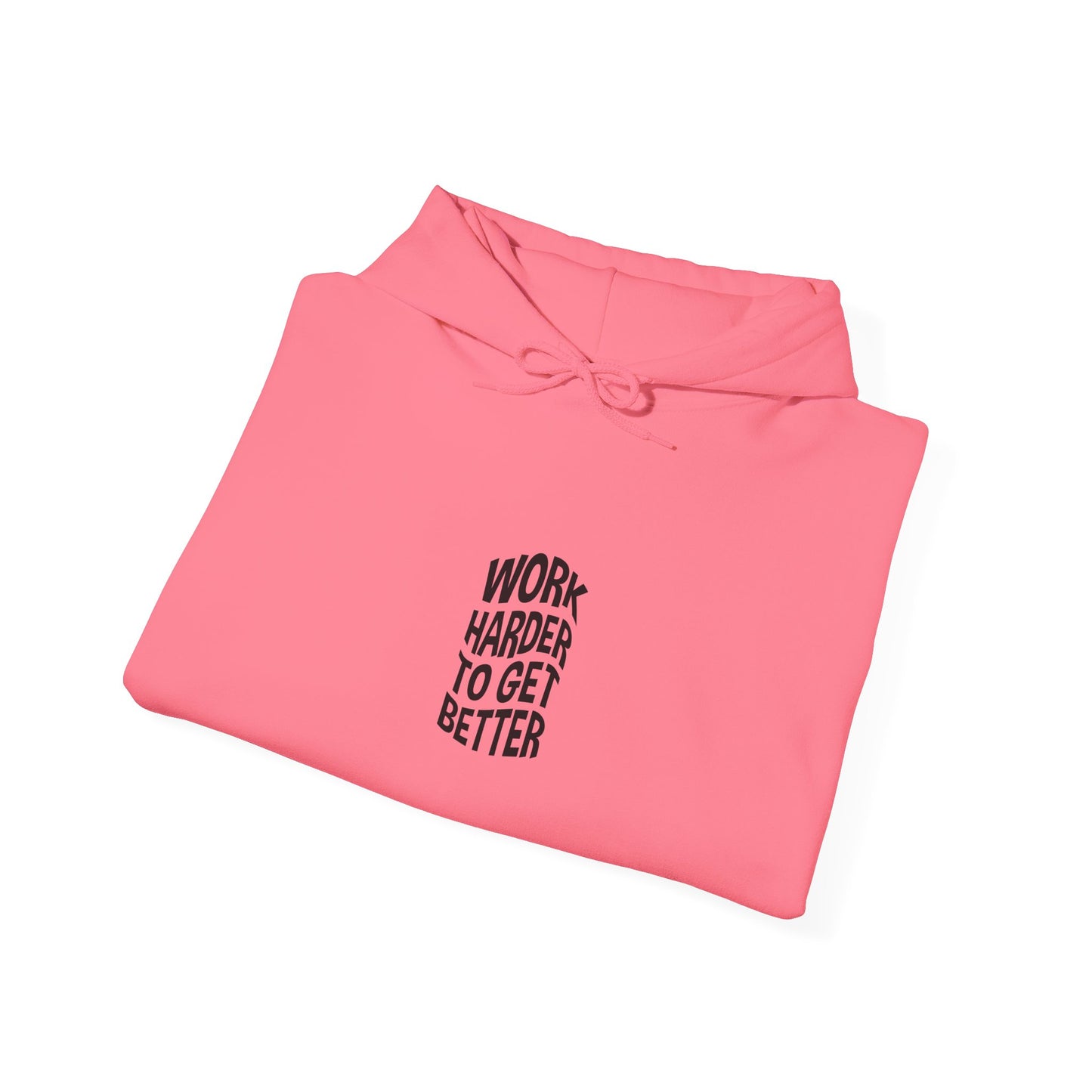 Work Harder To Get Better Unisex Heavy Blend™ Hooded Sweatshirt