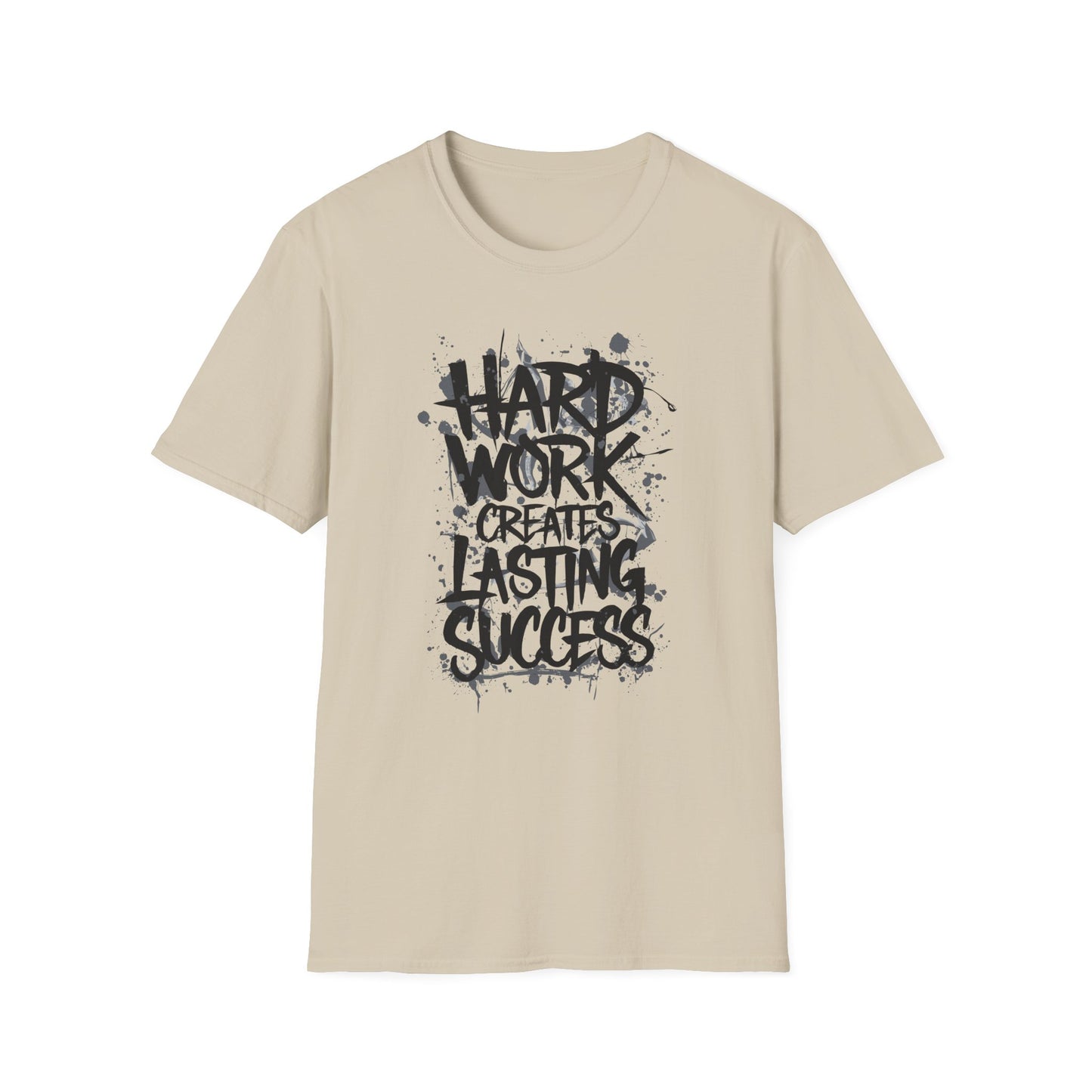Hard Work Creates Lasting Success Unisex Softstyle T-Shirt