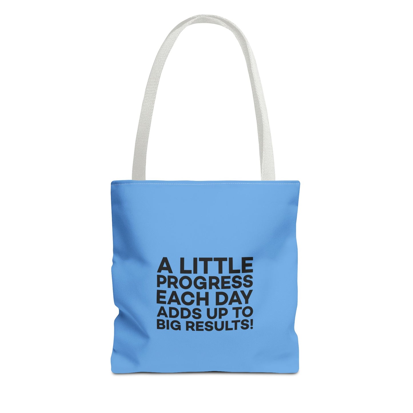 A Little Progress Each Day Adds Up To Big Results! Tote Bag (AOP)