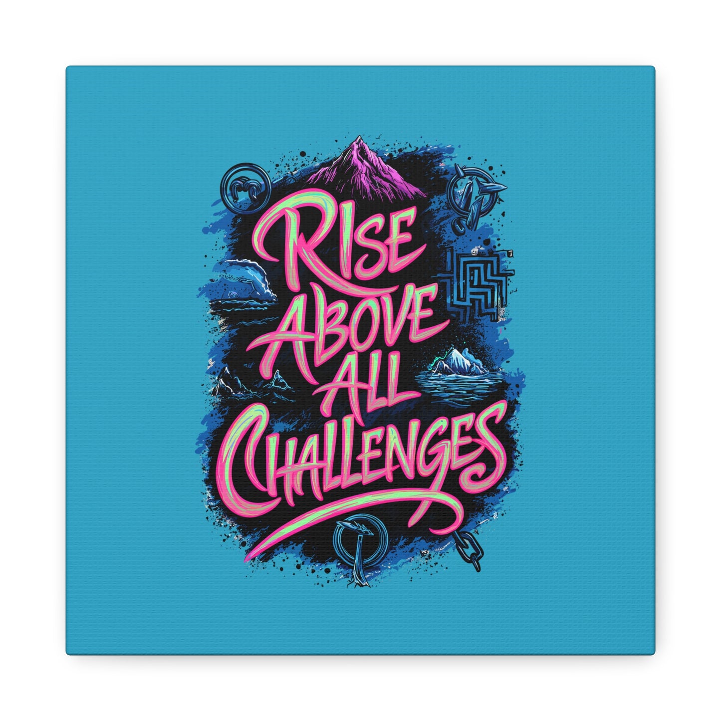 Rise Above All Challenges Matte Canvas, Stretched, 1.25"