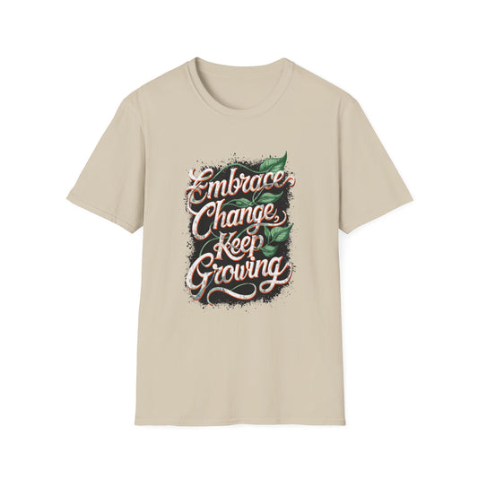 Embrace Change Keep Growing Unisex Softstyle T-Shirt