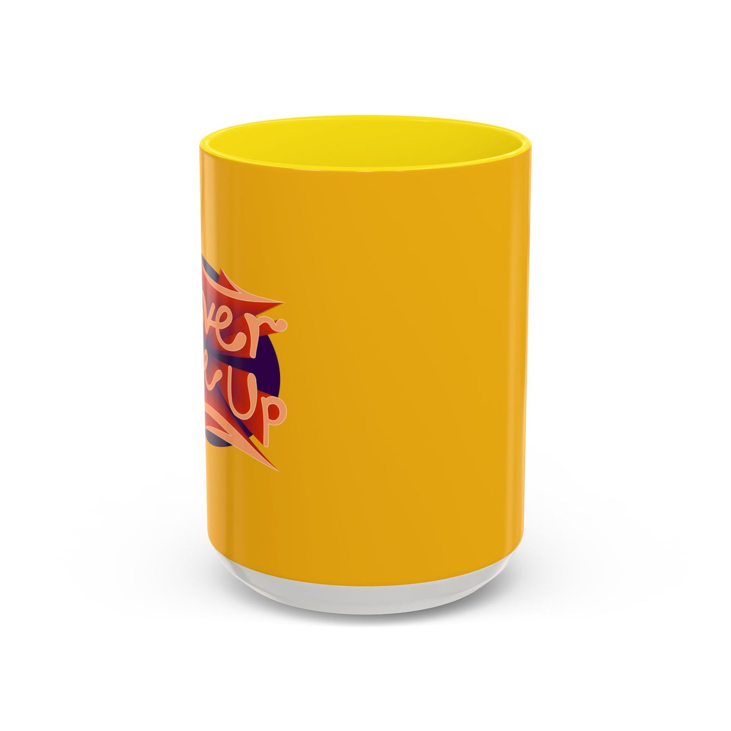 Never Give Up Accent Coffee Mug (11, 15oz)