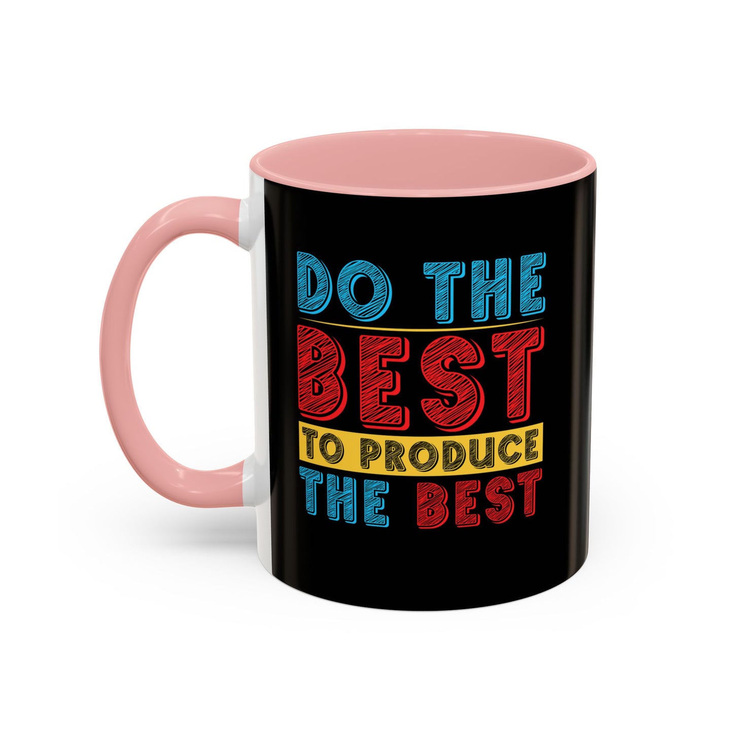 Do The Best To Produce The Best Accent Coffee Mug (11, 15oz)