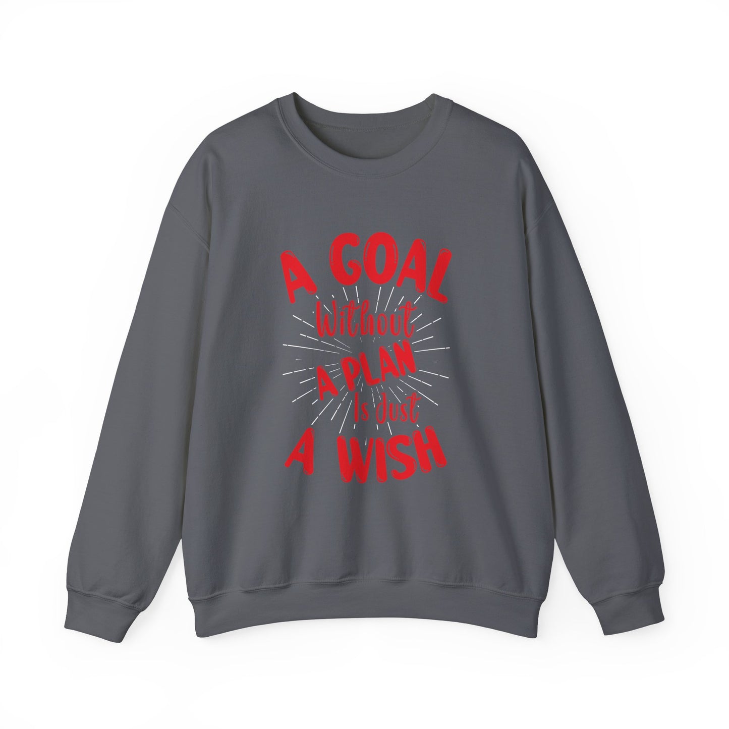 A Goal Without A Plan Is Just A Wish Unisex Heavy Blend™ Crewneck Sweatshirt