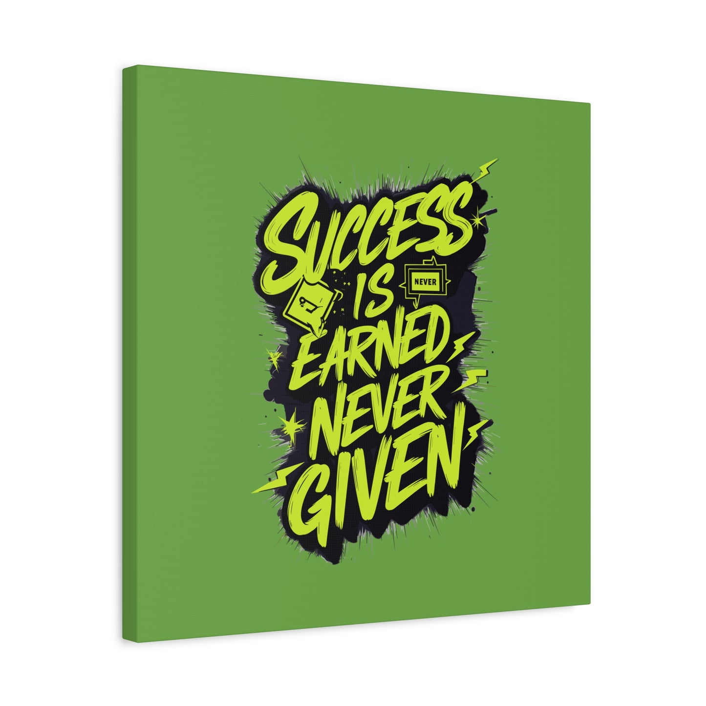 Success Is Never Earned Never Given Matte Canvas, Stretched, 1.25"
