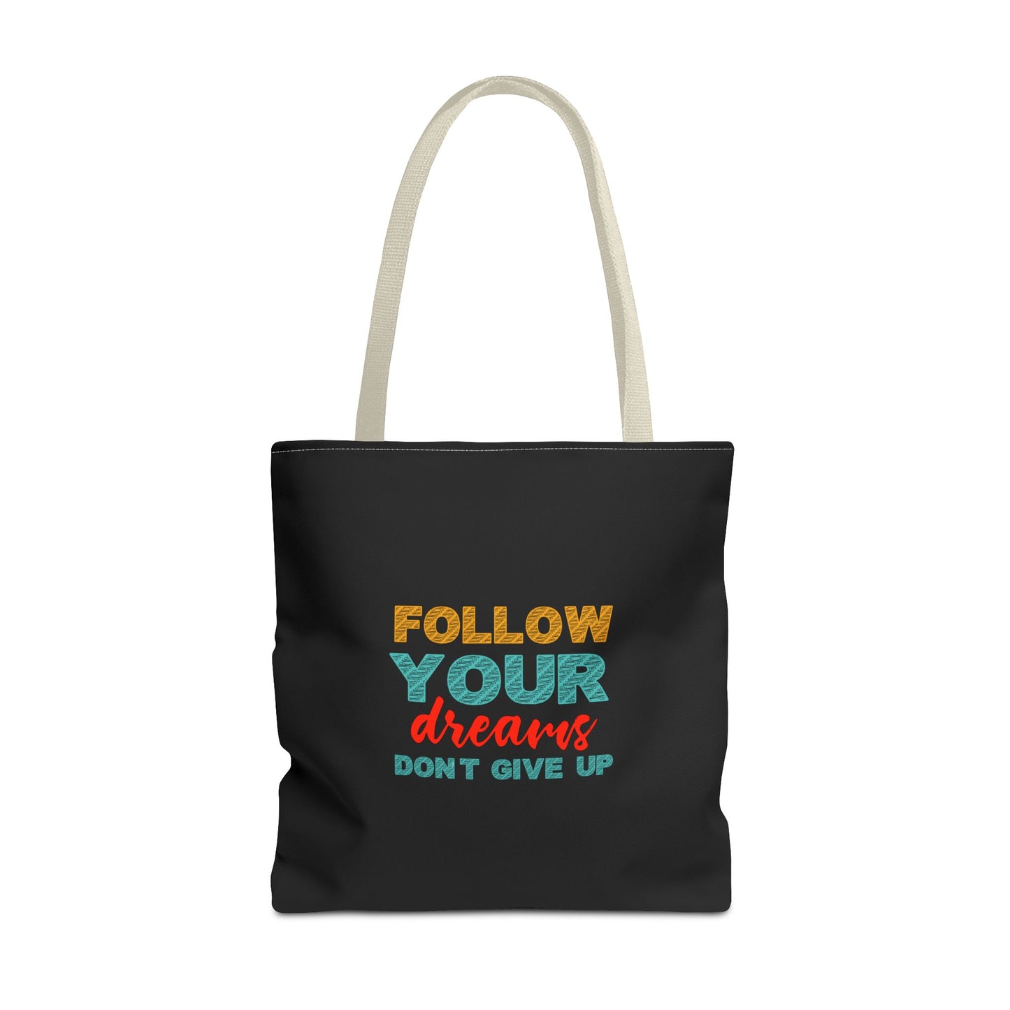Follow Your Dreams Dont Give Up Tote Bag (AOP)