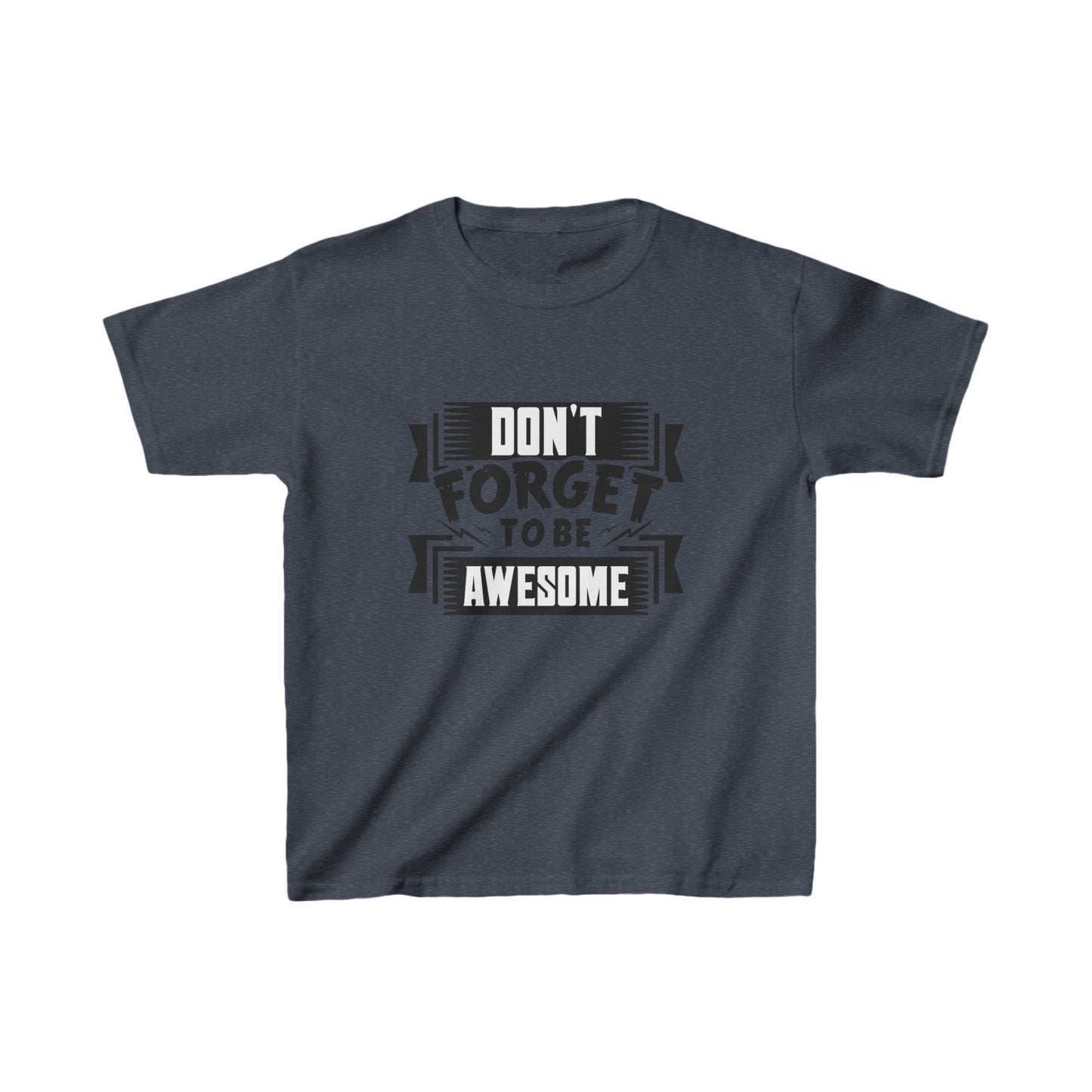 Don't Forget To Be Awesome Kids Heavy Cotton™ Tee