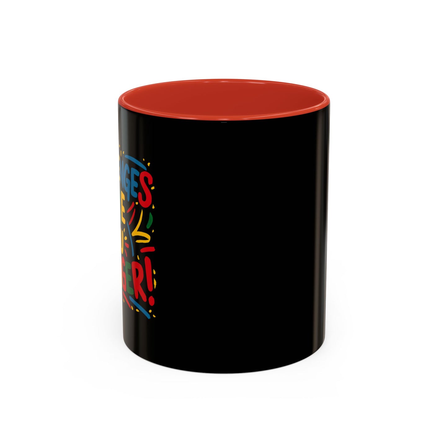 Challenges Make You Stronger! Accent Coffee Mug (11, 15oz)