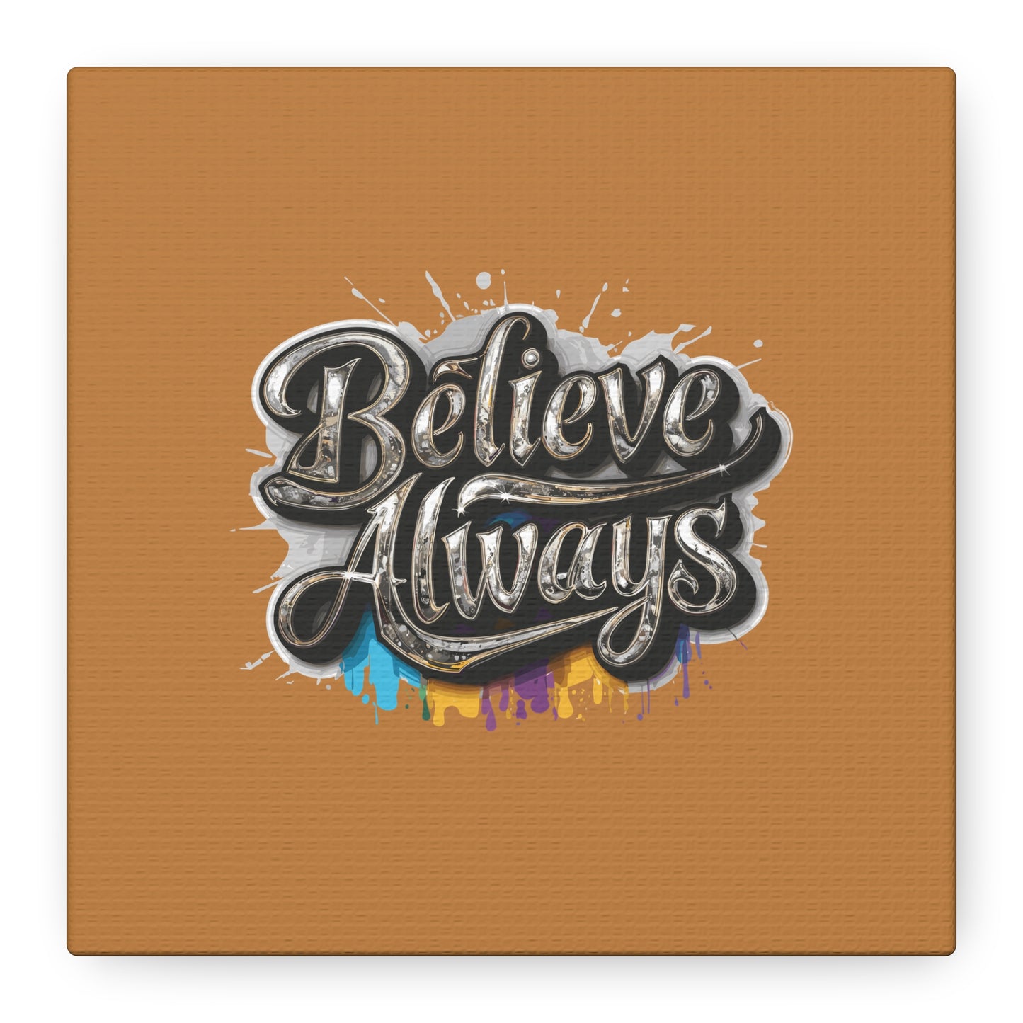 Believe Always Matte Canvas, Stretched, 1.25"