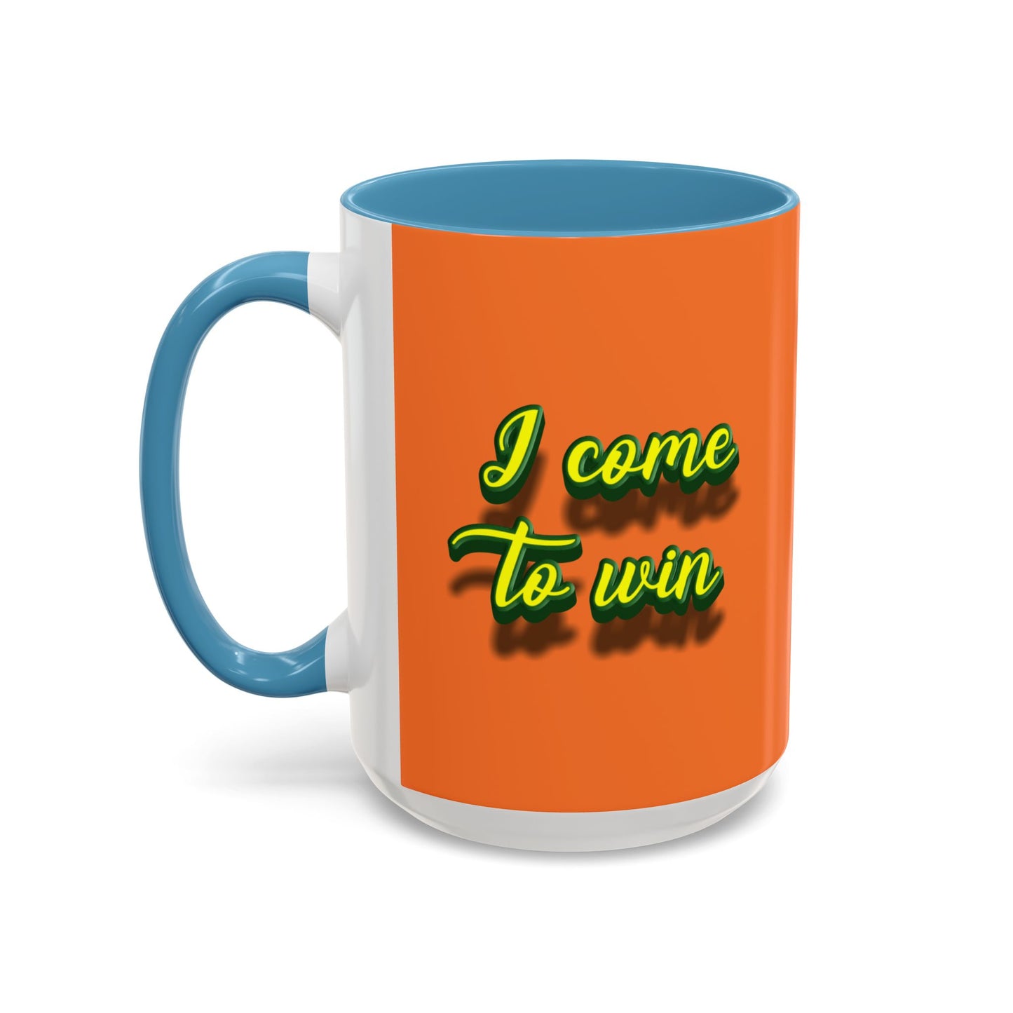 I Come To Win Accent Coffee Mug (11, 15oz)