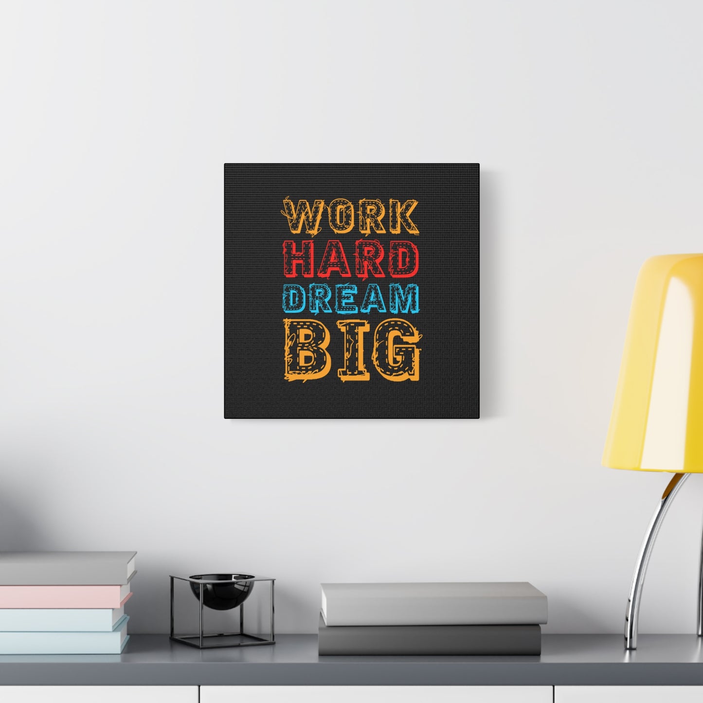 Work Hard Dream Big Matte Canvas, Stretched, 1.25"