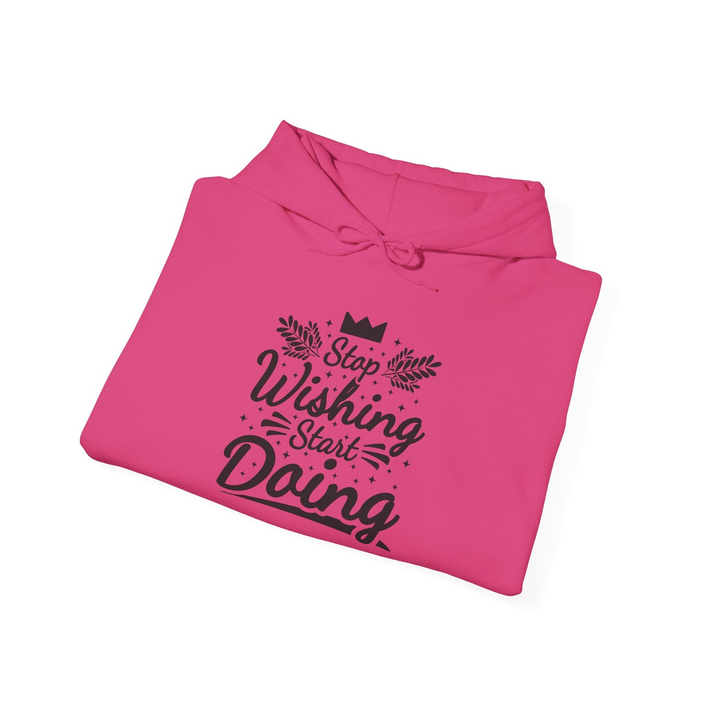 Stop Wishing Start Doing Unisex Heavy Blend™ Hooded Sweatshirt