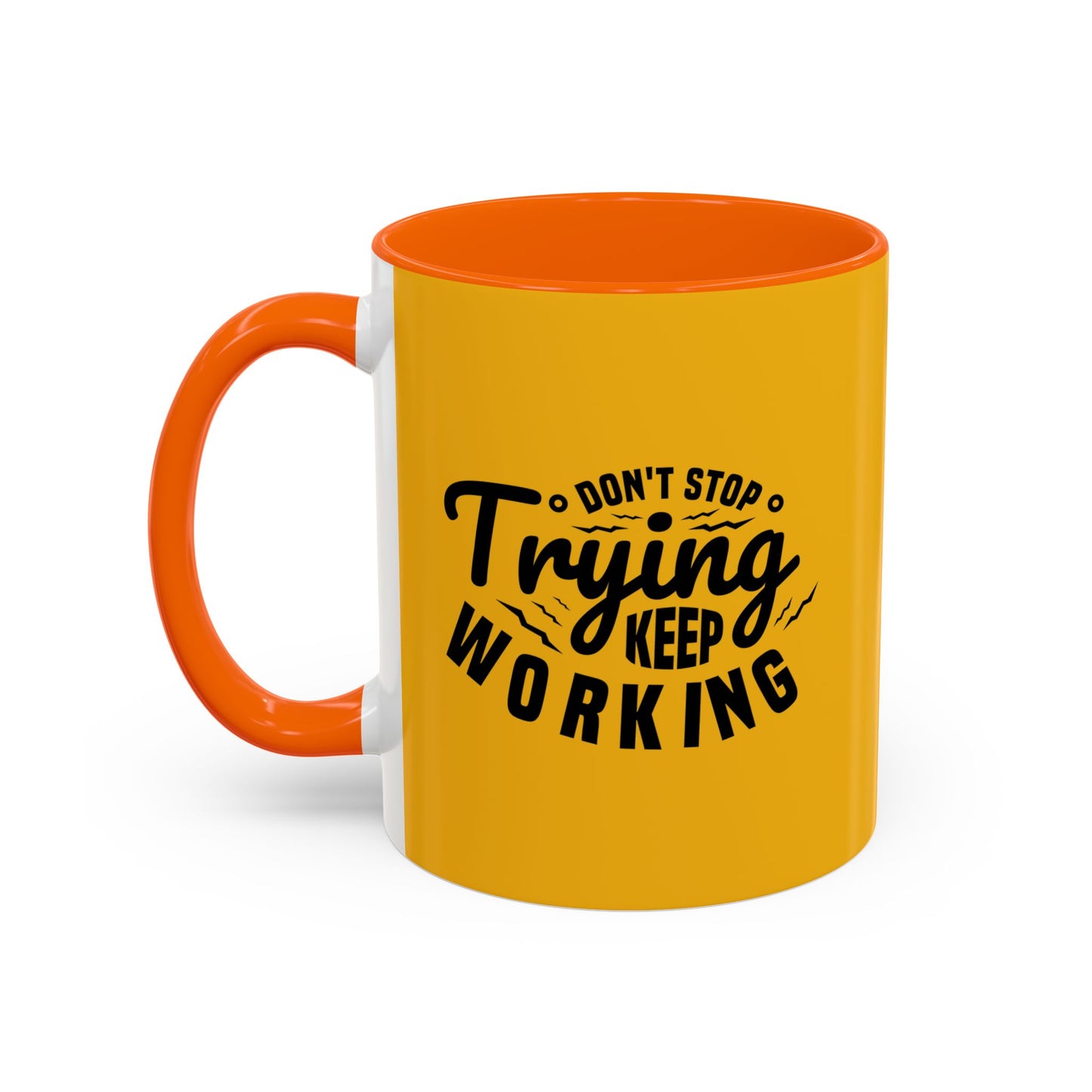 Don't Trying Keep Working Accent Coffee Mug (11, 15oz)