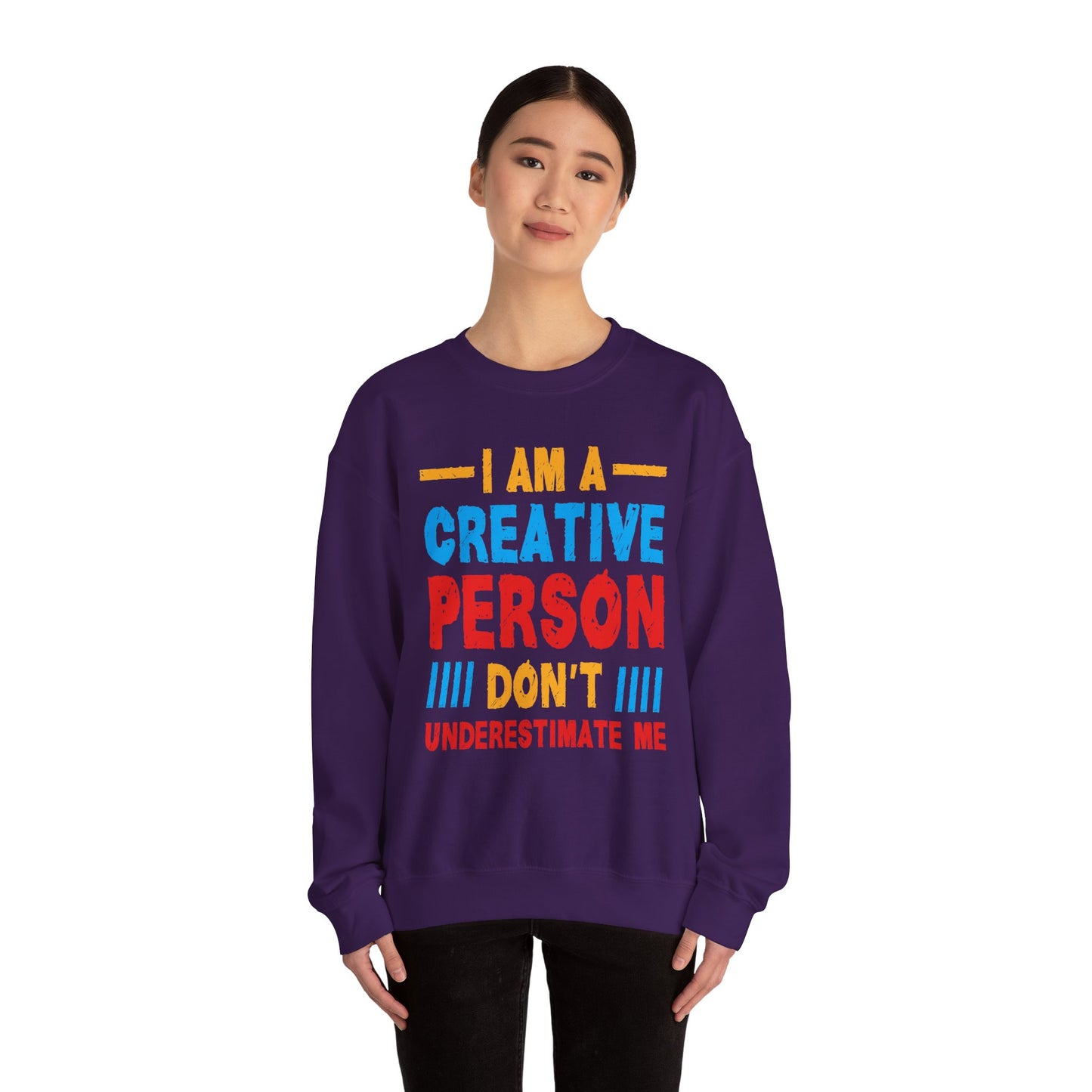 I Am A Creative Person Don't Understimate Me Unisex Heavy Blend™ Crewneck Sweatshirt
