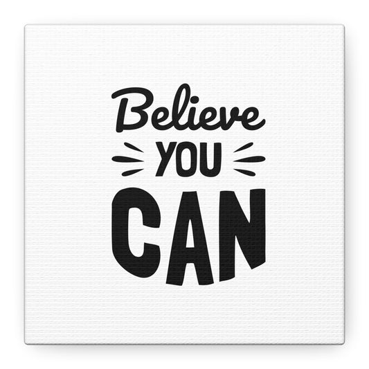 Believe You Can Matte Canvas, Stretched, 1.25"