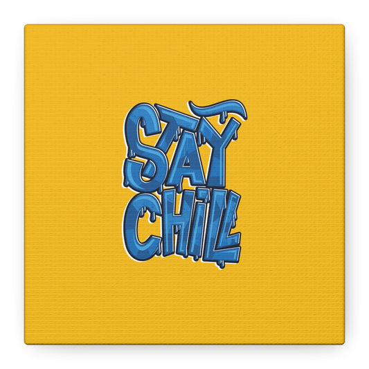 Stay Chill Matte Canvas, Stretched, 1.25"