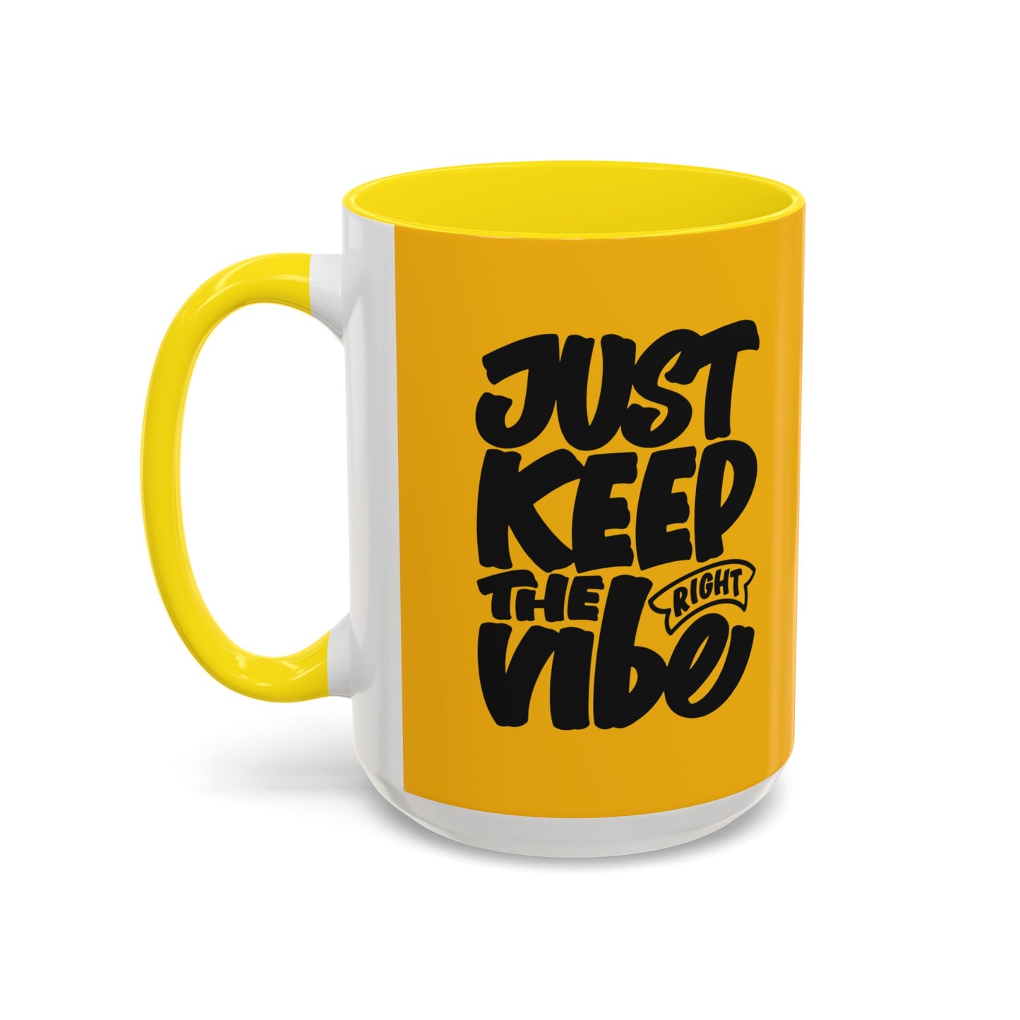 Just Keep The Right Vibe Accent Coffee Mug (11, 15oz)