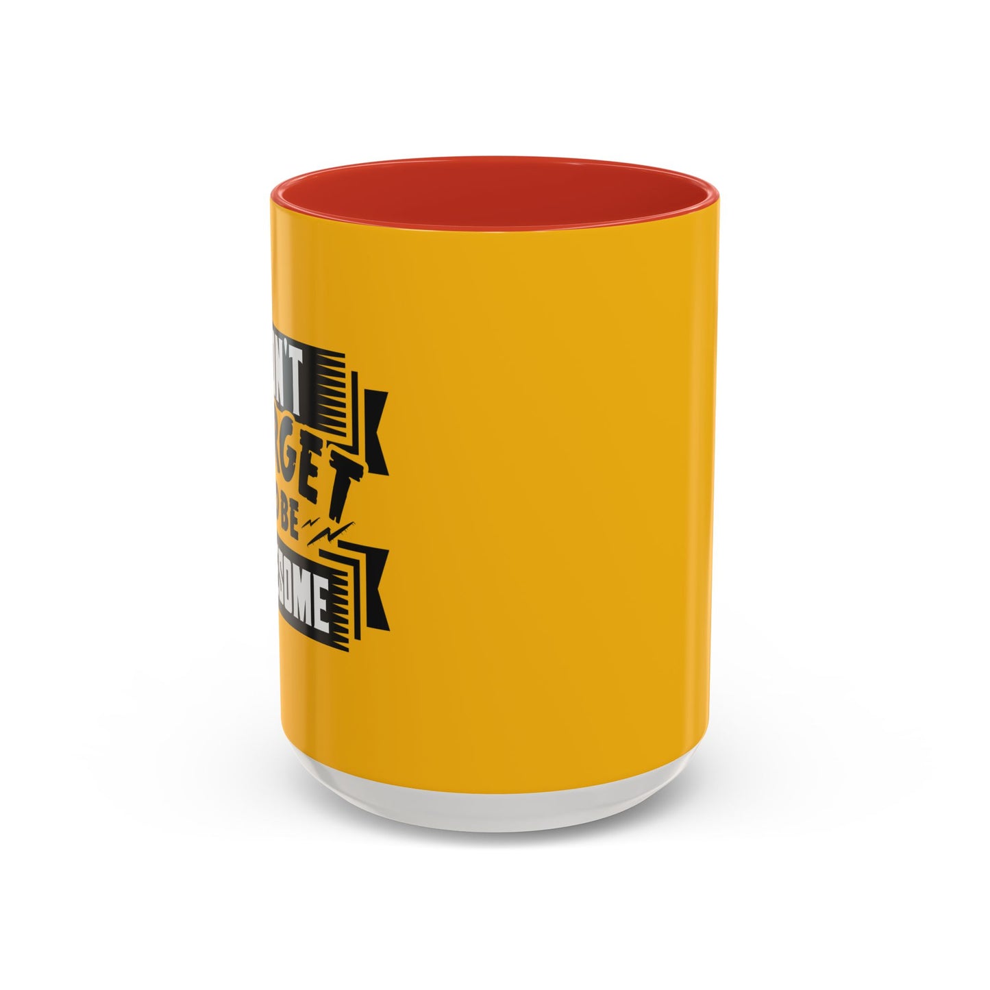 Don't Forget To Be Awesome Accent Coffee Mug (11, 15oz)