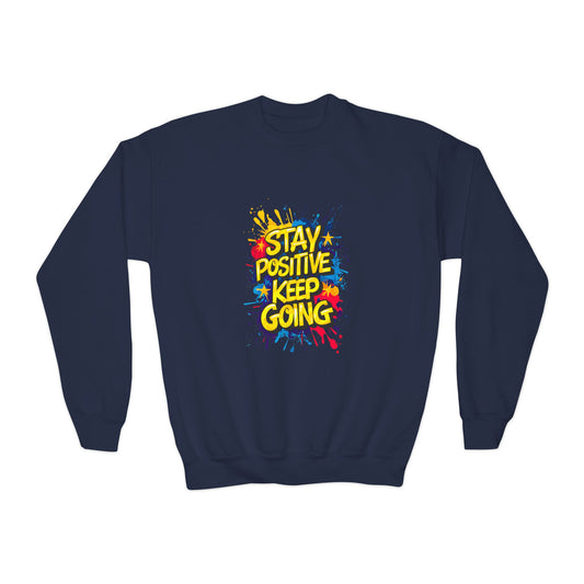 Stay Positive Keep Going Youth Crewneck Sweatshirt