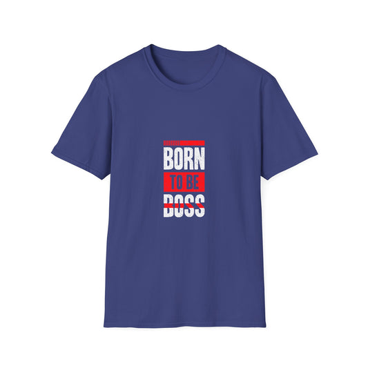 Born To Be Boss Unisex Softstyle T-Shirt
