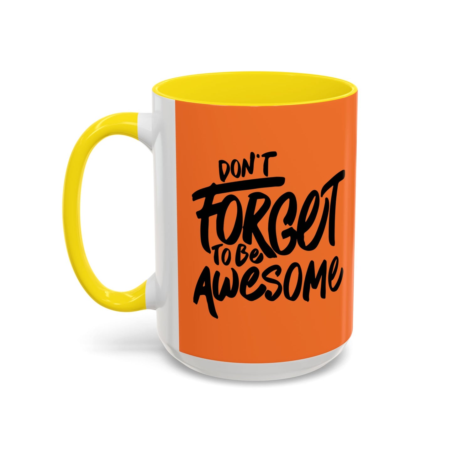 Don't Forget To Be Awesome Accent Coffee Mug (11, 15oz)