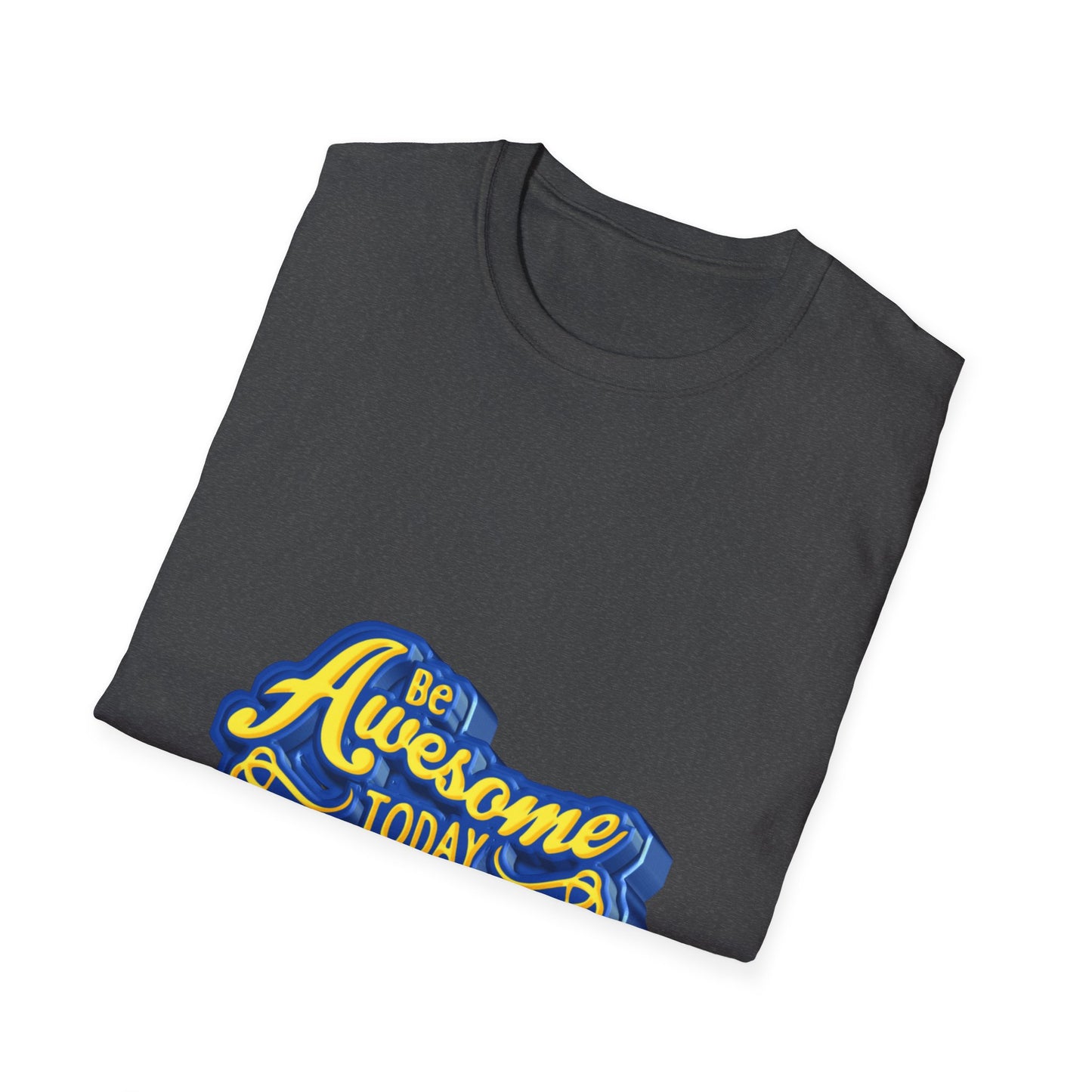 Be Awesome today Unisex Softstyle T-Shirt