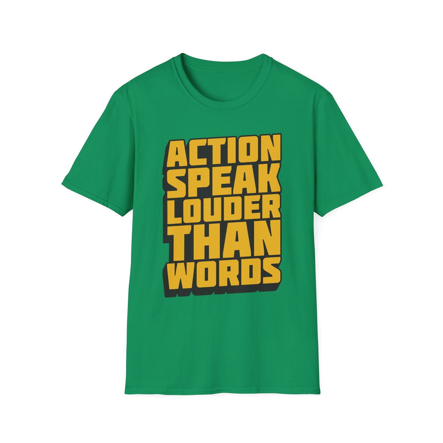 Action Speak Louder Than Words  Unisex Softstyle T-Shirt
