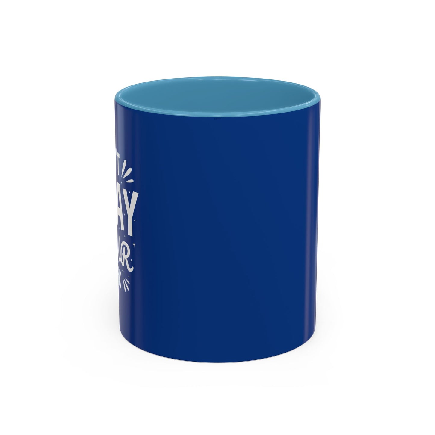 Don' T Delay Your Work Accent Coffee Mug (11, 15oz)