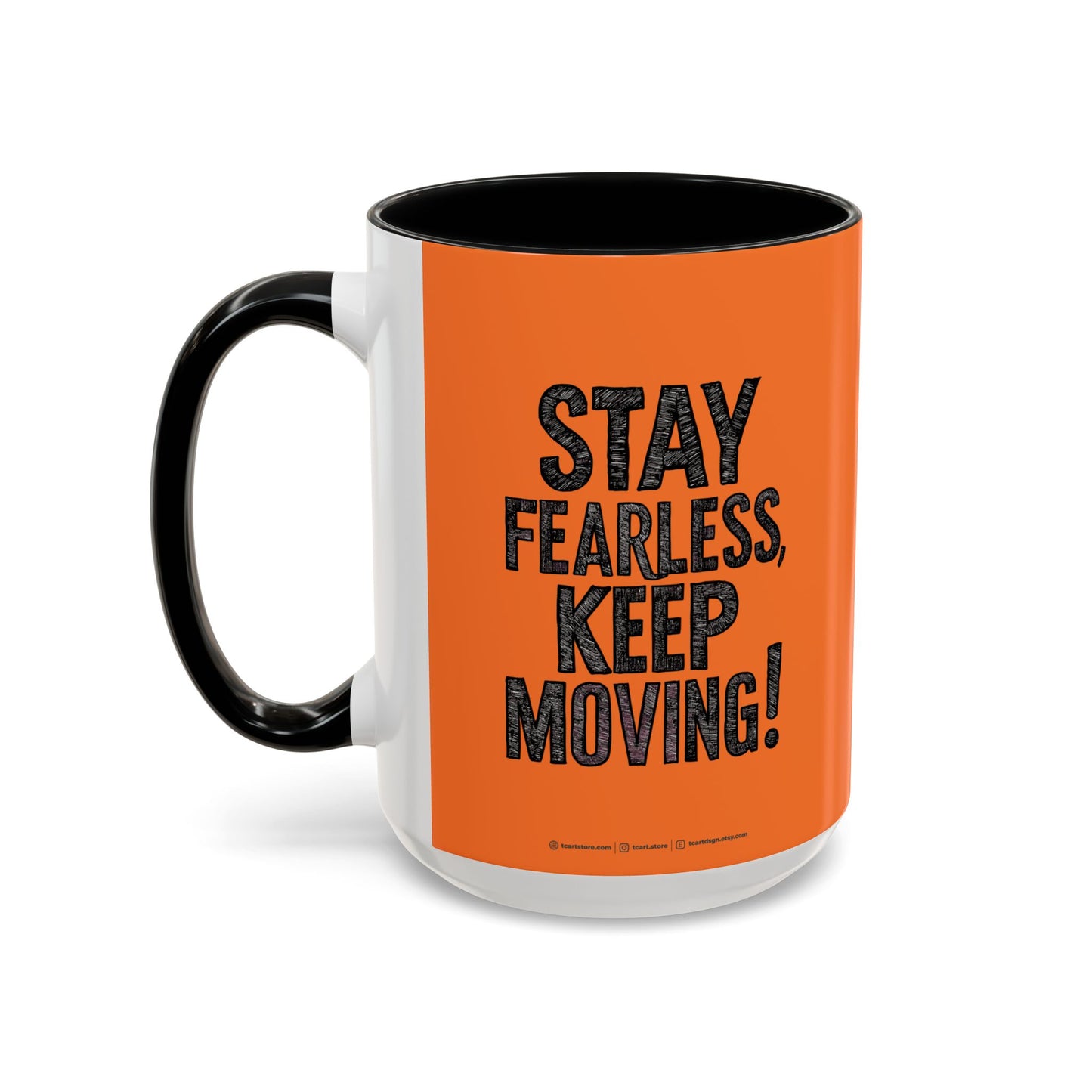 Stay Fearless Keep Moving! Accent Coffee Mug (11, 15oz)