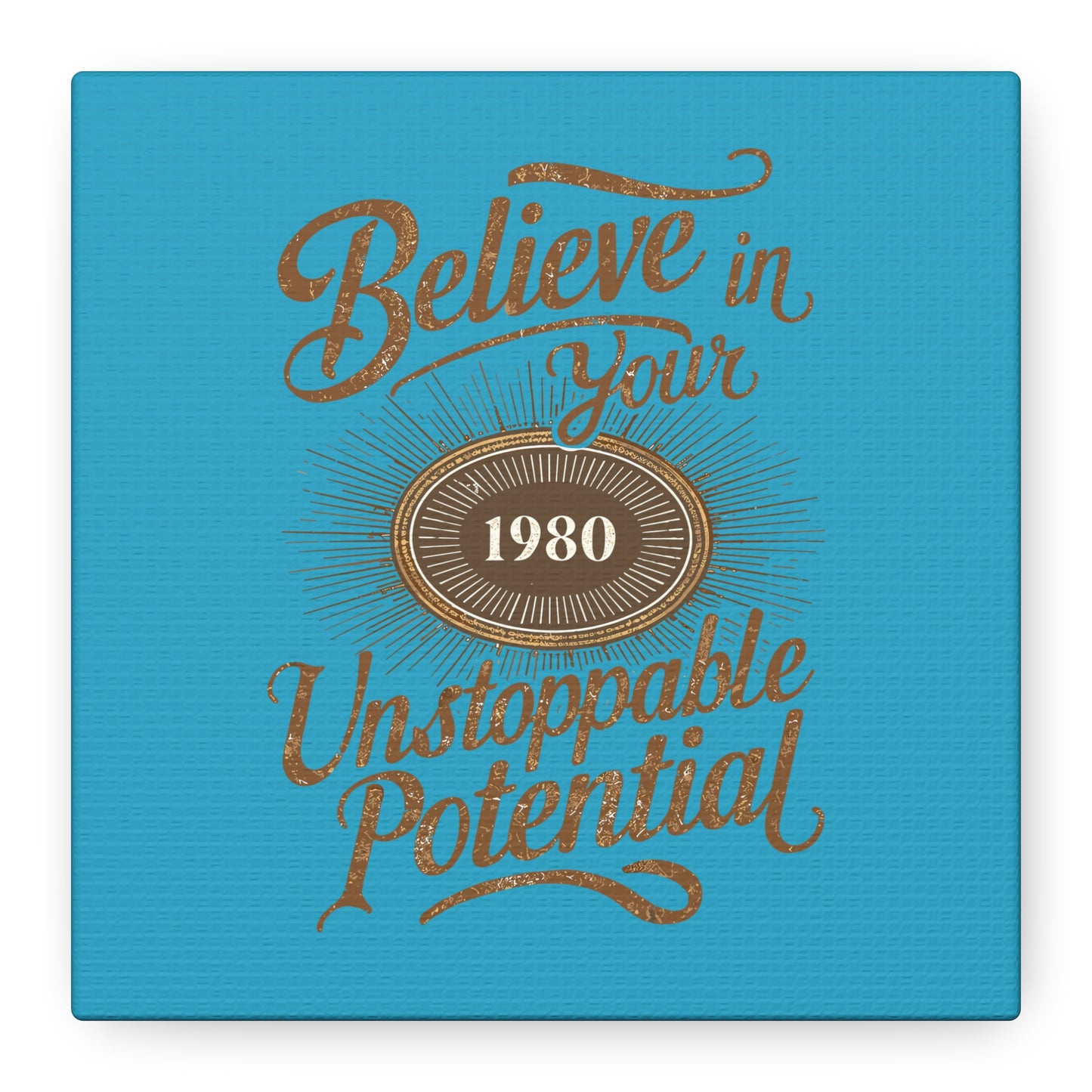 Believe In Your Unstoppable Potential Matte Canvas, Stretched, 1.25"