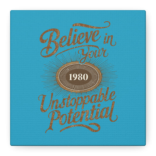 Believe In Your Unstoppable Potential Matte Canvas, Stretched, 1.25"