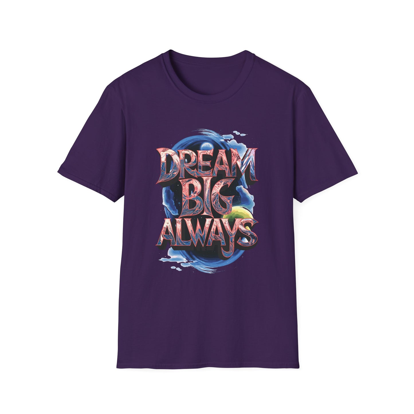 Dream Big Always Unisex Softstyle T-Shirt