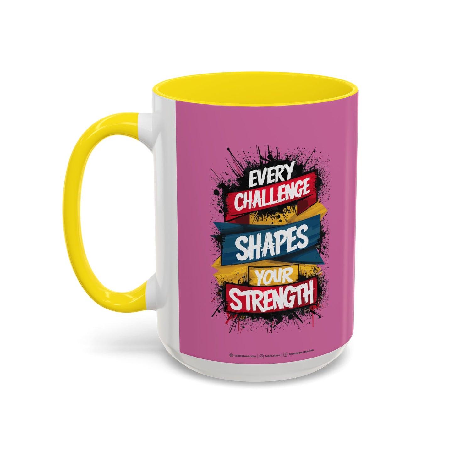 Every Challenge Shapes Your Strength Accent Coffee Mug (11, 15oz)