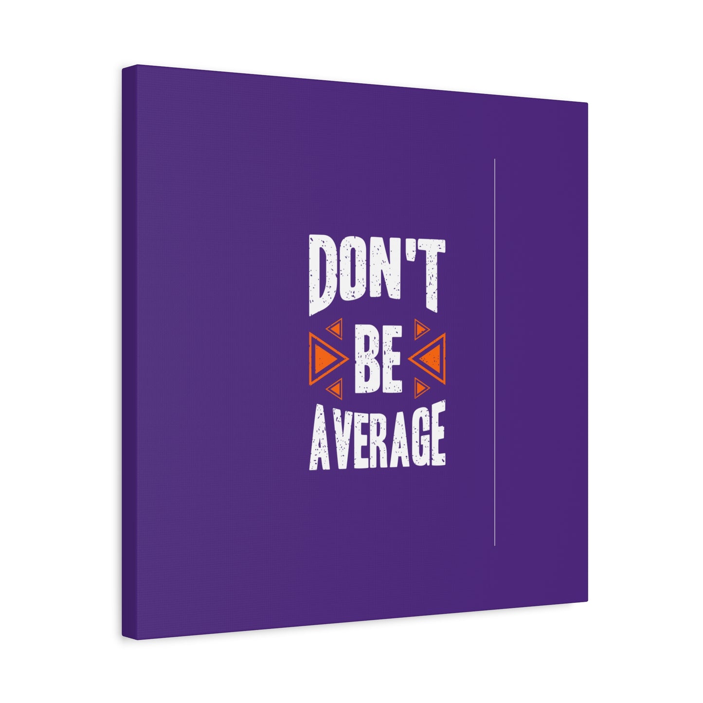 Don't Be Average Matte Canvas, Stretched, 1.25"