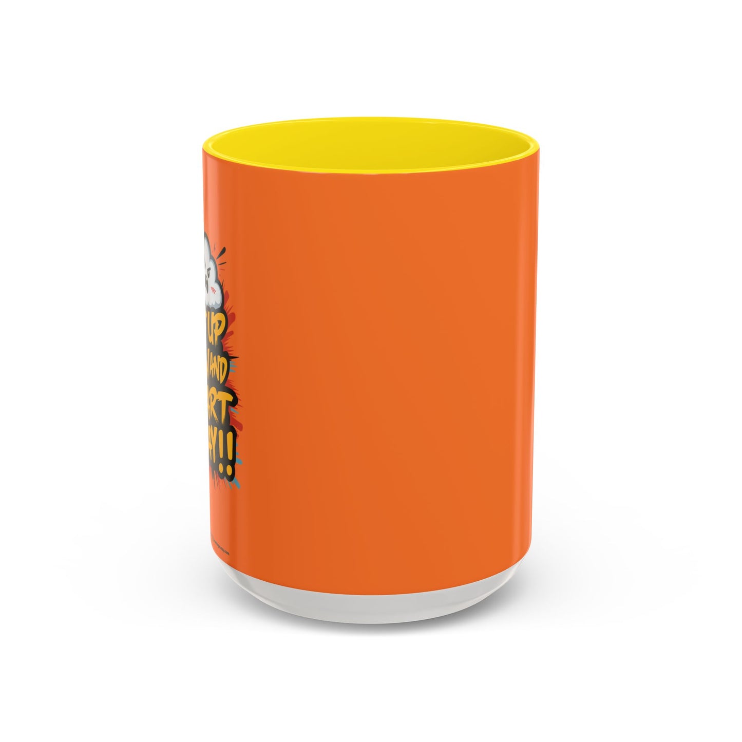 Get Up Now And Start Away!! Accent Coffee Mug (11, 15oz)