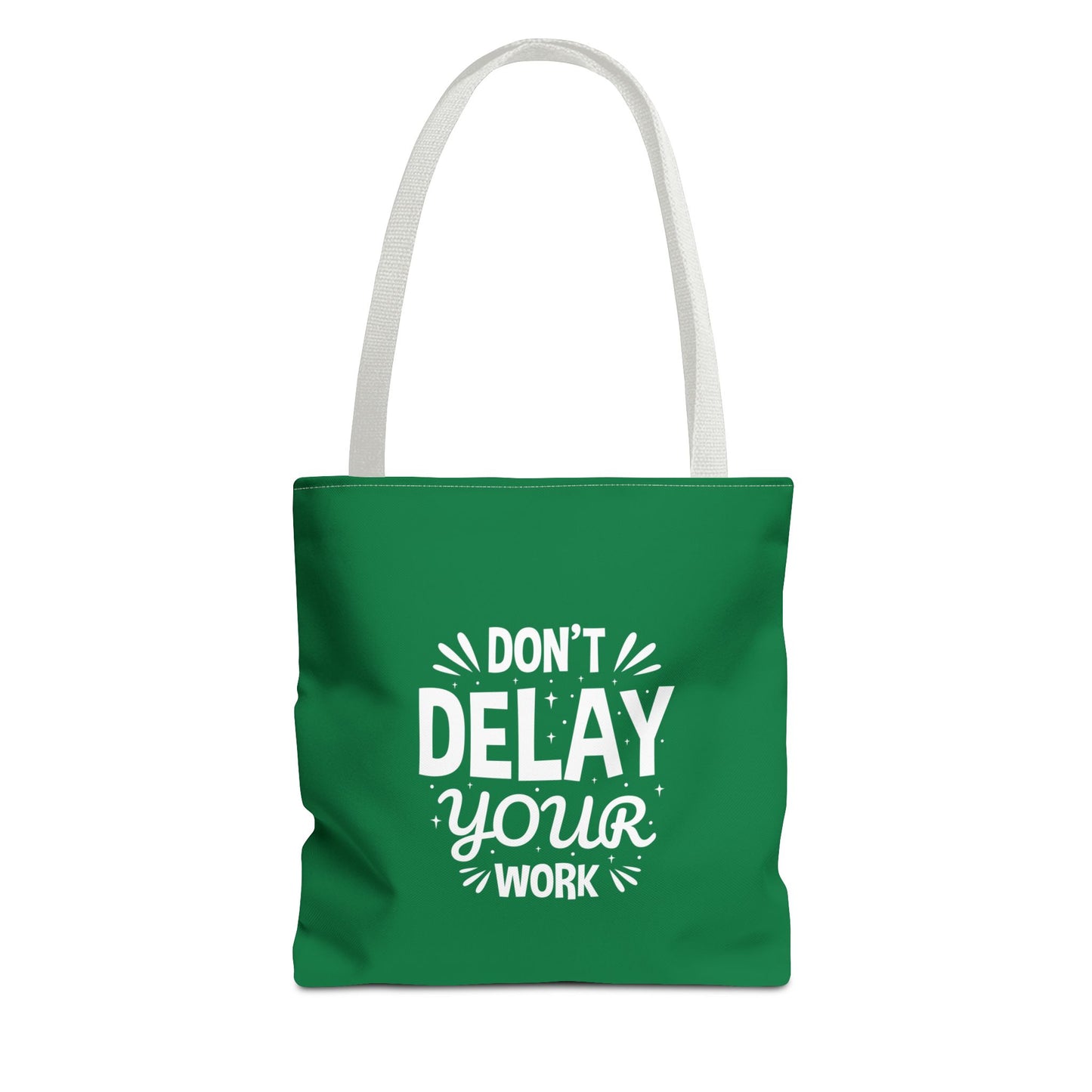 Don' T Delay Your Work Tote Bag (AOP)