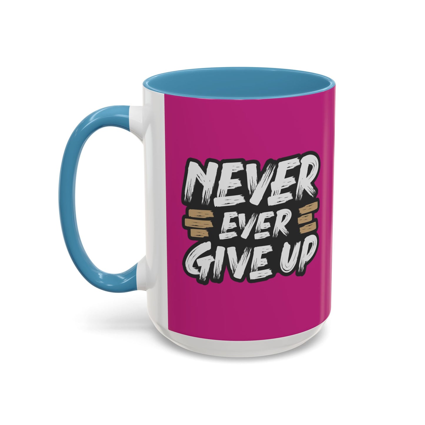 Never Ever Give Up Accent Coffee Mug (11, 15oz)