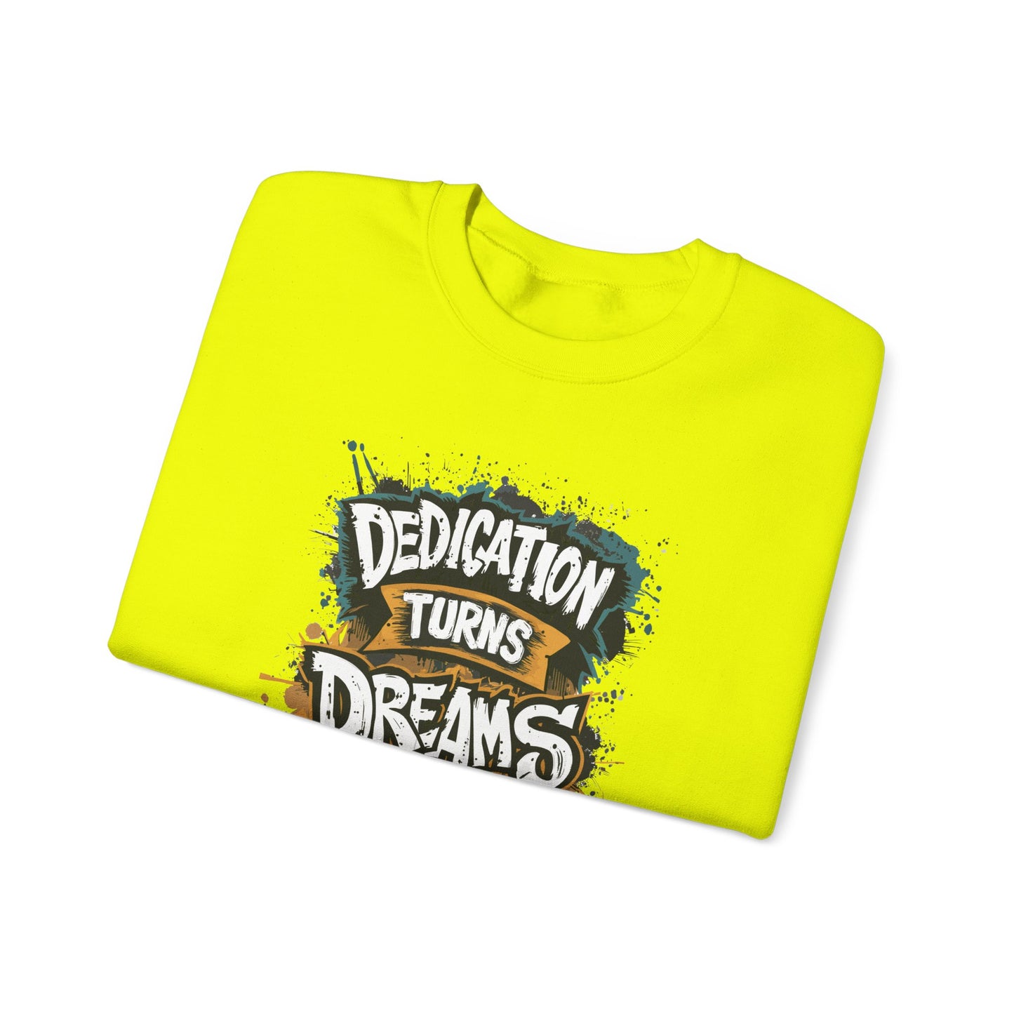 Dedication Turns Dreams Into Reality Unisex Heavy Blend™ Crewneck Sweatshirt