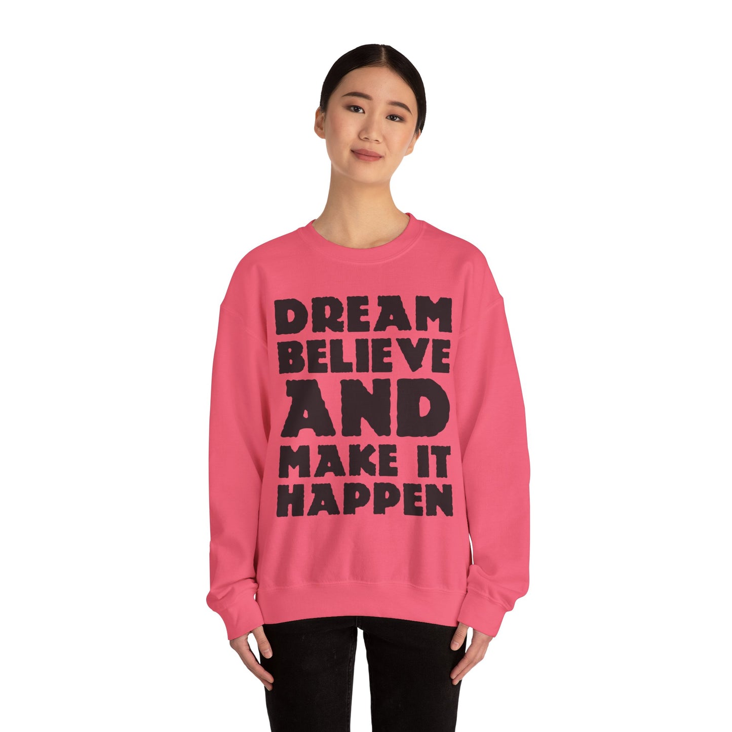 Dream Believe And Make It Happen Unisex Heavy Blend™ Crewneck Sweatshirt