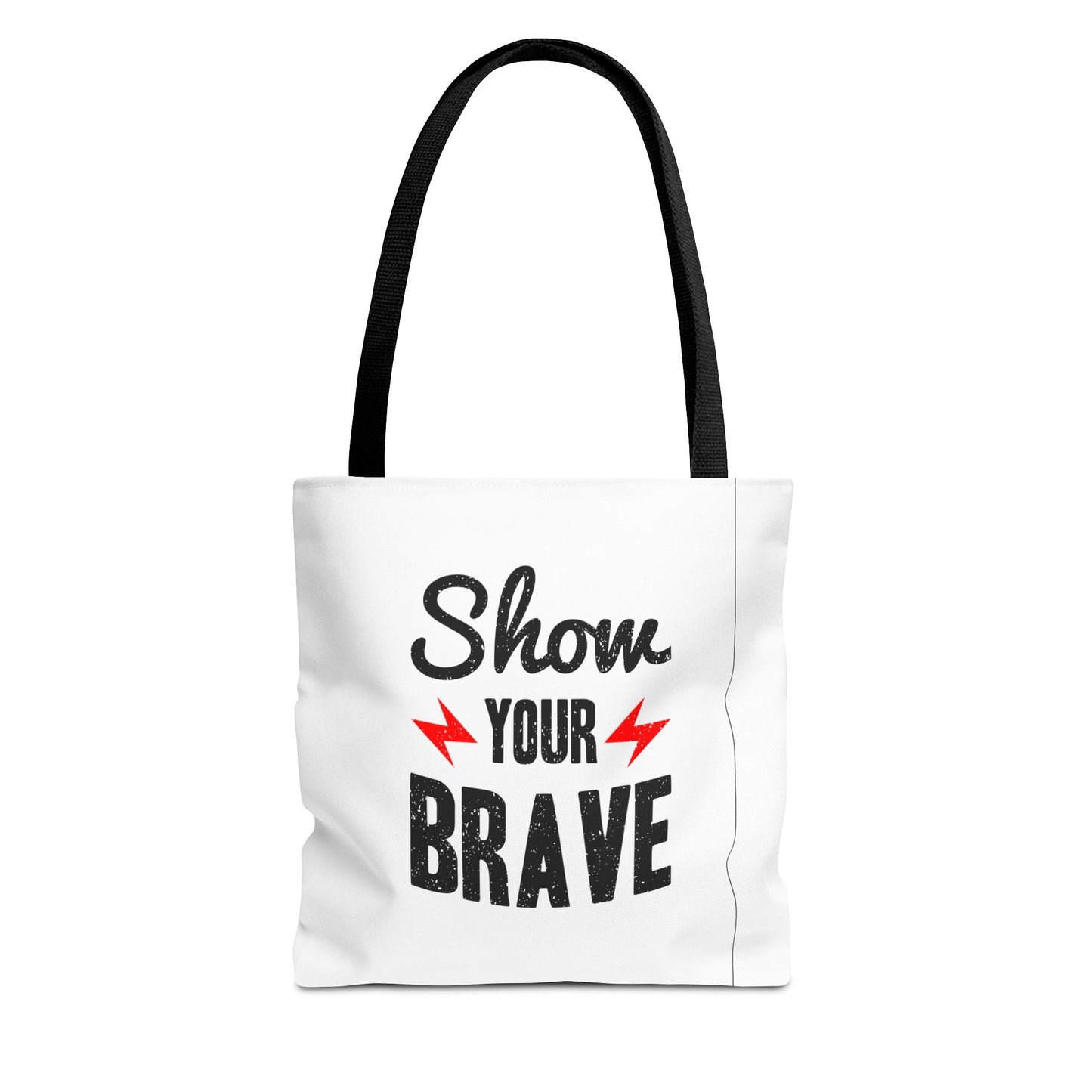 Show Your Brave Tote Bag (AOP)