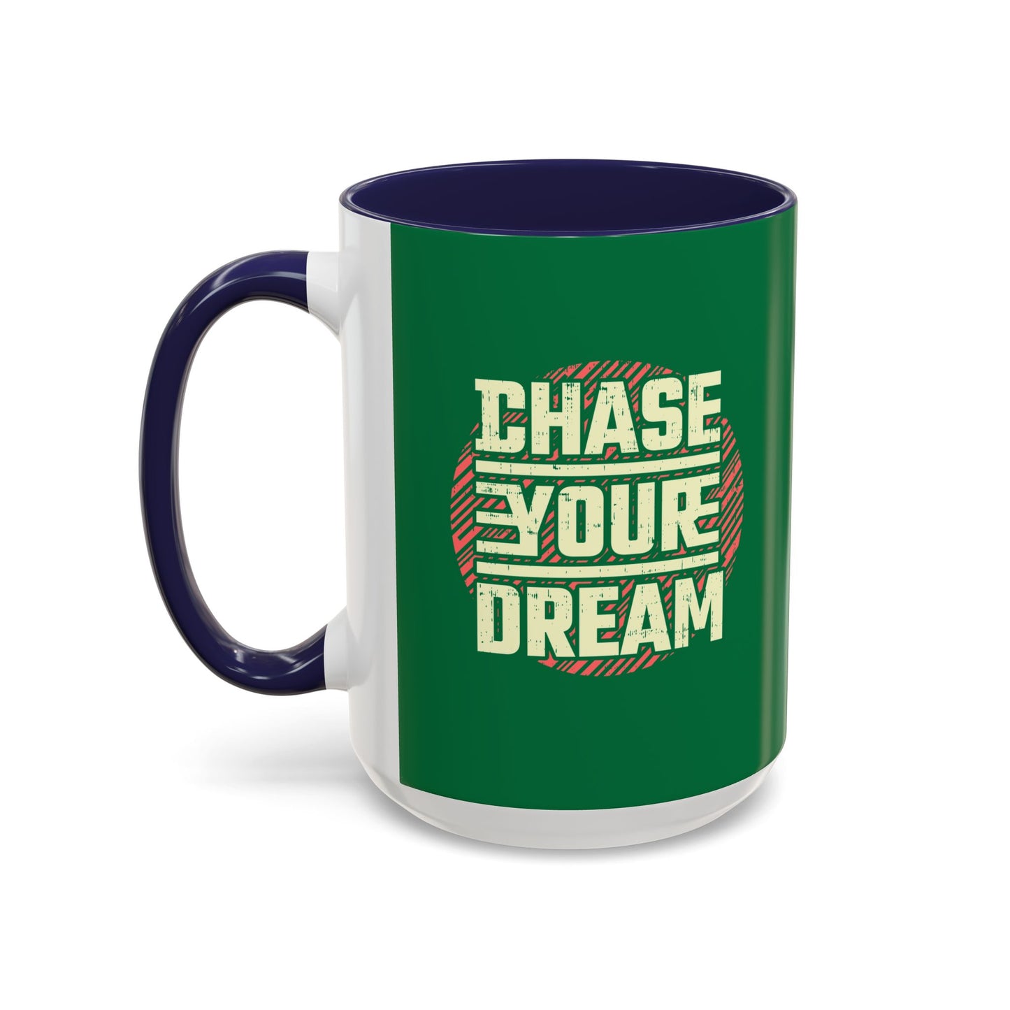 Chase Your Dream Accent Coffee Mug (11, 15oz)