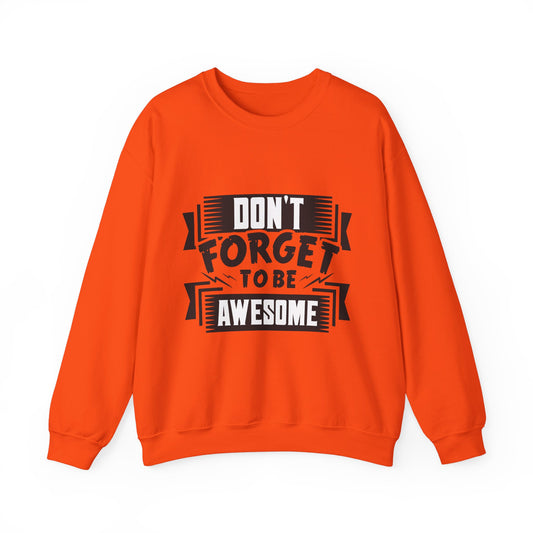 Don't Forget To Be Awesome Unisex Heavy Blend™ Crewneck Sweatshirt