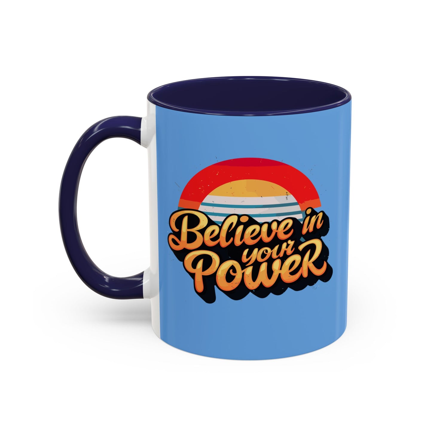 Believe In Your Power Accent Coffee Mug (11, 15oz)