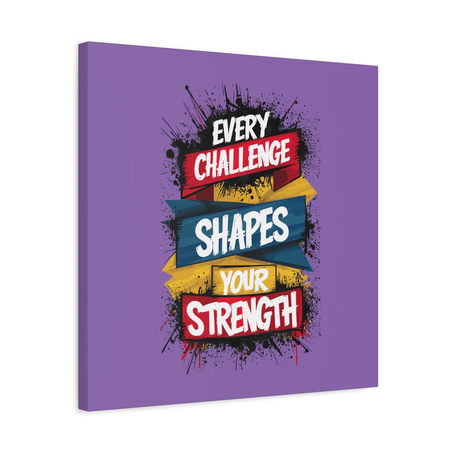 Every Challenge Shapes Your Strength Matte Canvas, Stretched, 1.25"