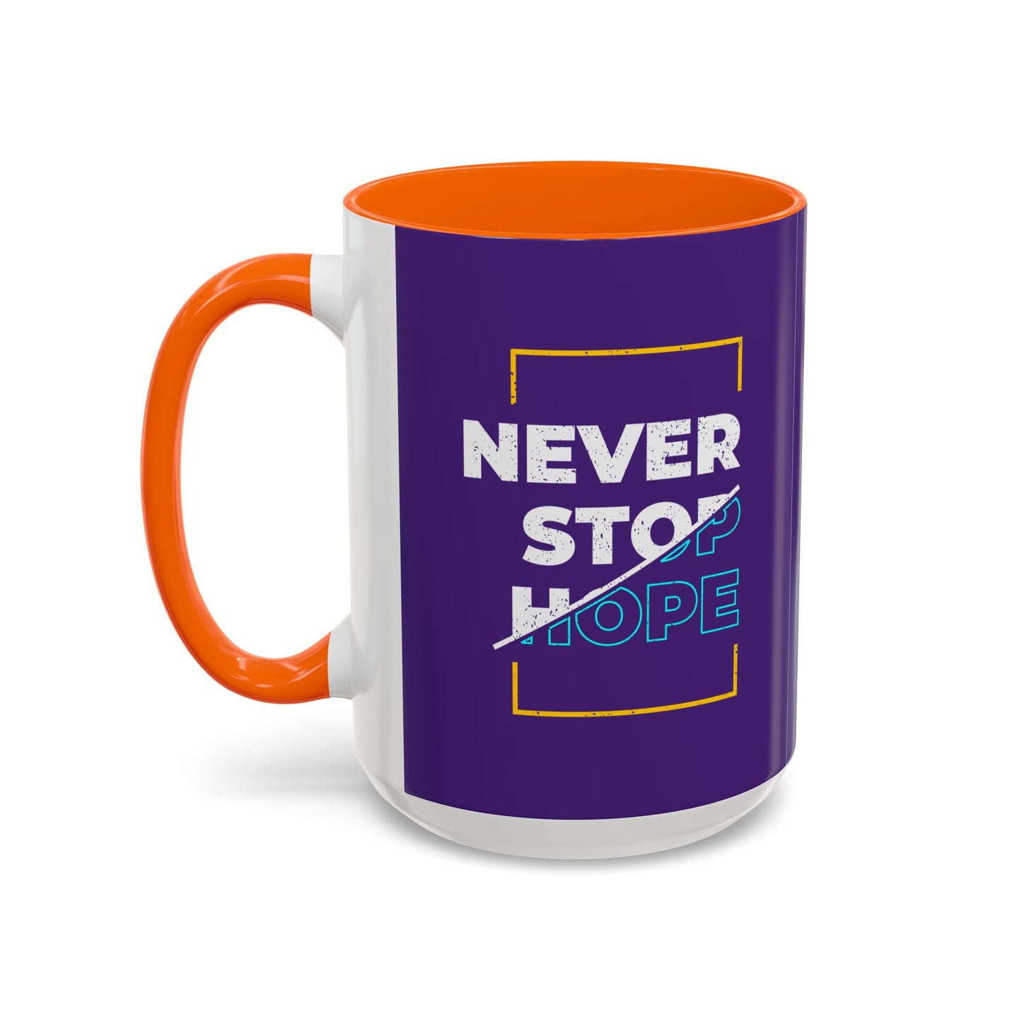 Never Stop Hope Accent Coffee Mug (11, 15oz)
