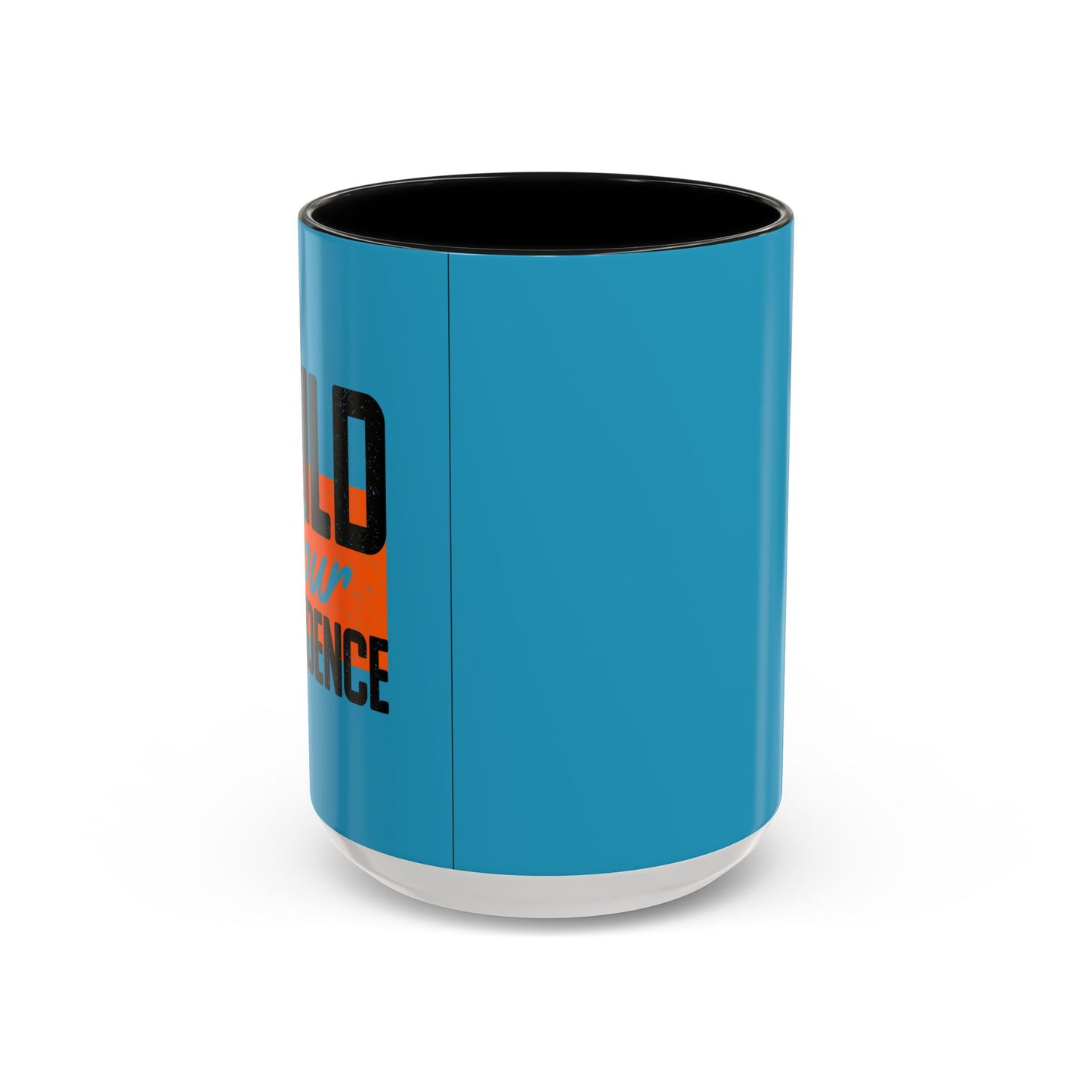 Build Your Confidence Accent Coffee Mug (11, 15oz)