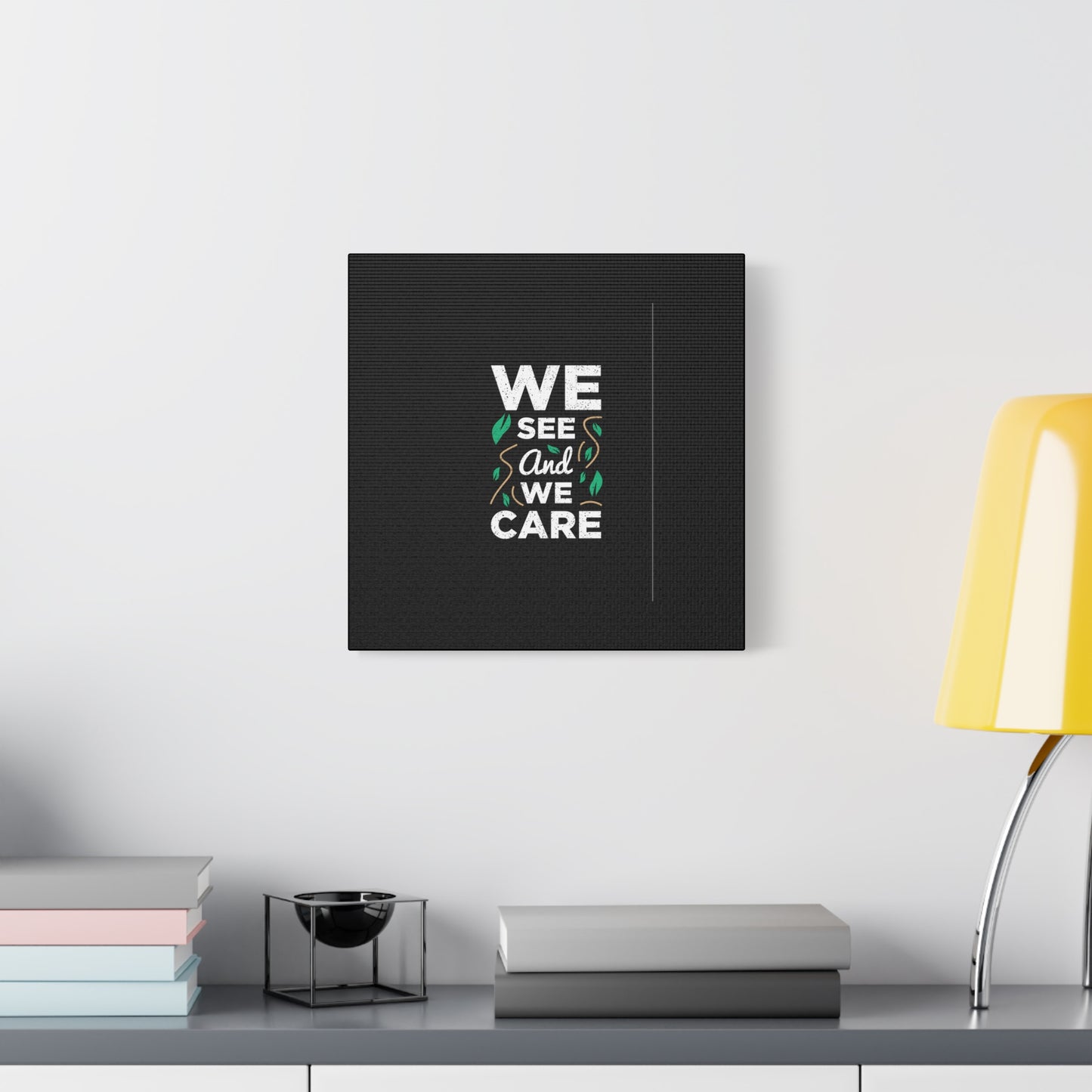 We See And We Care Matte Canvas, Stretched, 1.25"