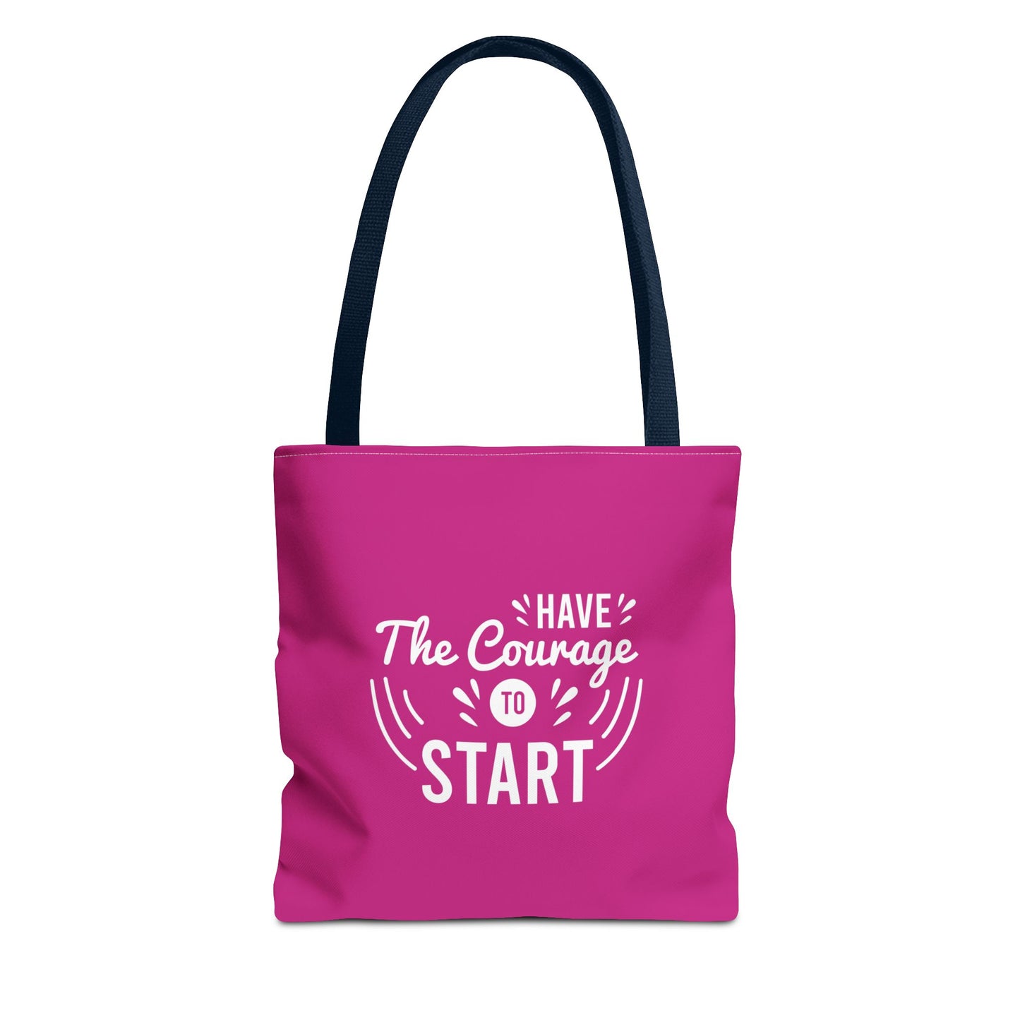 Have The Courage To Start Tote Bag (AOP)