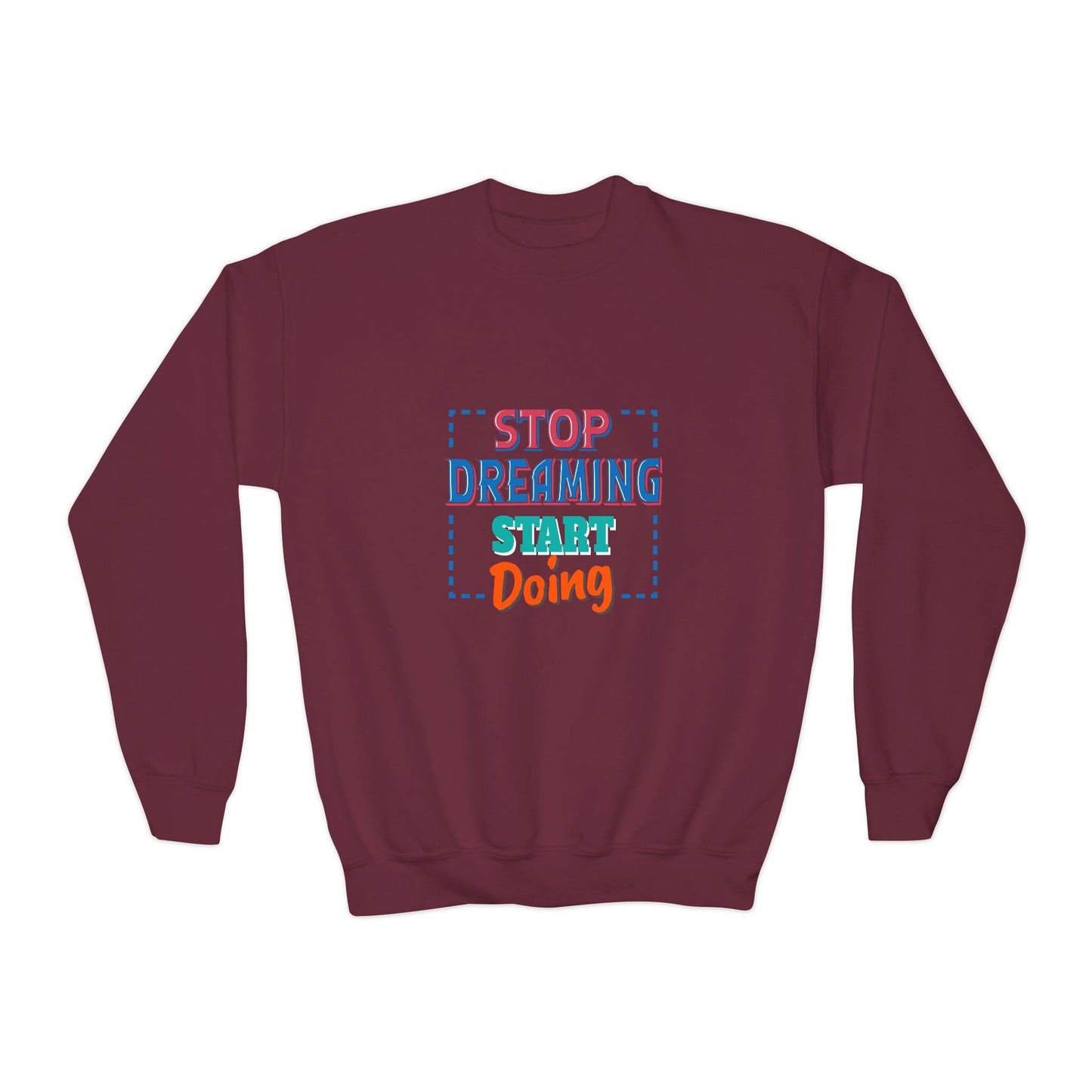 Stop Dreaming Start Doing Youth Crewneck Sweatshirt